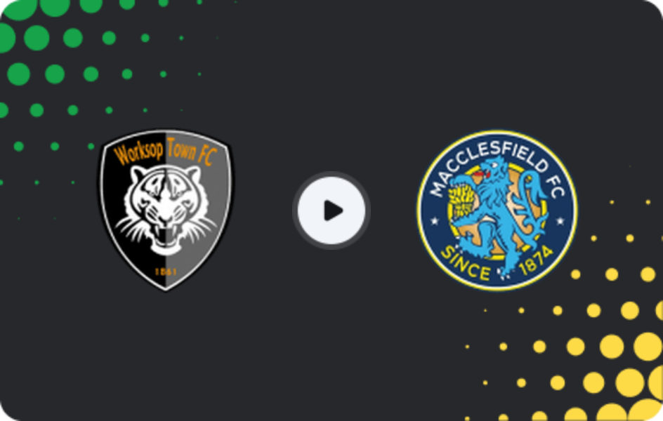 Where to watch Worksop Town — Macclesfield, National League - North, 24.01.2026