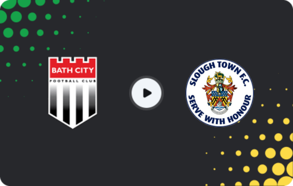 Where to watch Bath City — Slough Town, National League - South, 27.01.2026