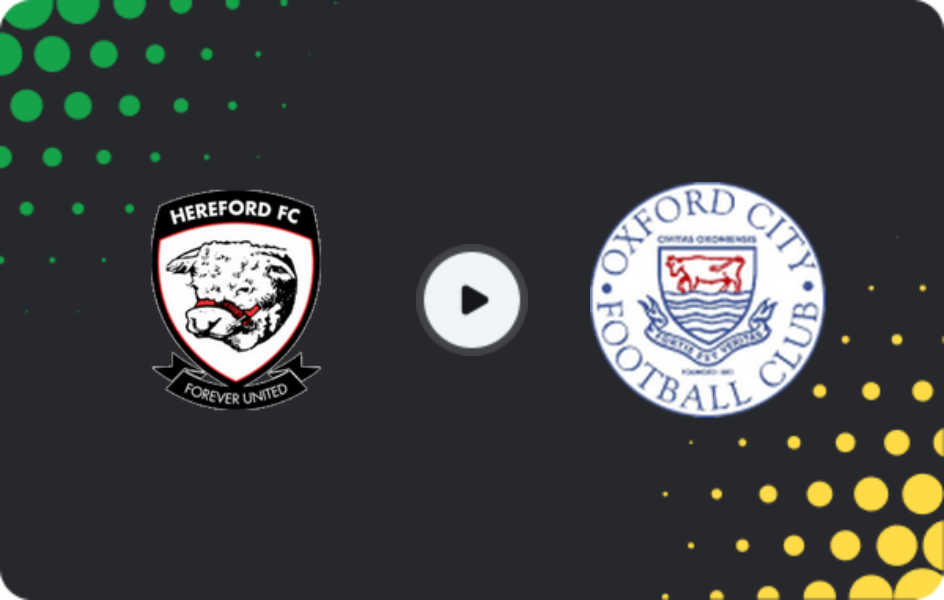 Where to watch Hereford — Oxford City, National League - North, 27.01.2026