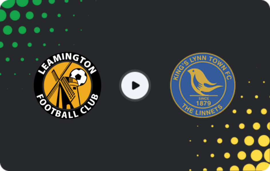 Where to watch Leamington — King's Lynn Town, National League - North, 27.01.2026