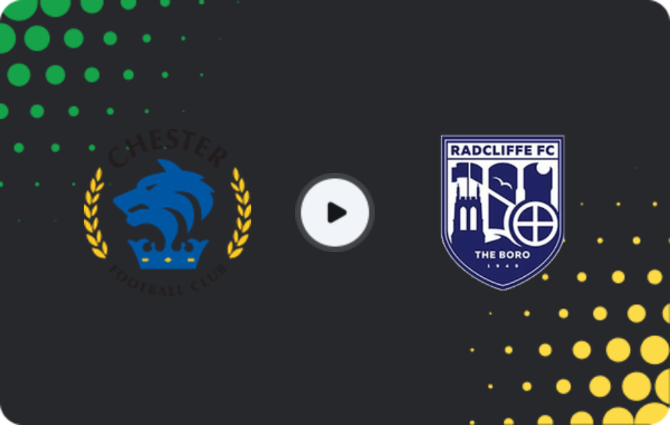 Where to watch Chester — Radcliffe, National League - North, 31.01.2026