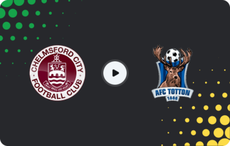Where to watch Chelmsford City — AFC Totton, National League - South, 07.02.2026