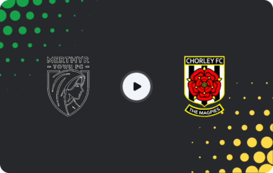Where to watch Merthyr Town — Chorley, National League - North, 07.02.2026
