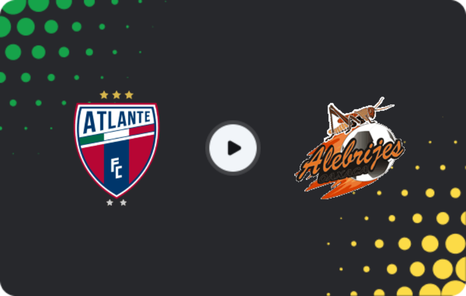 Where to watch Atlante FC — Alebrijes de Oaxaca, Liga de Expansión MX, 22.02.2026