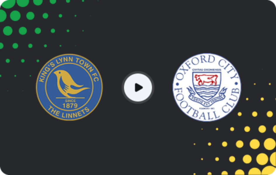 Where to watch King's Lynn Town — Oxford City, National League - North, 28.02.2026