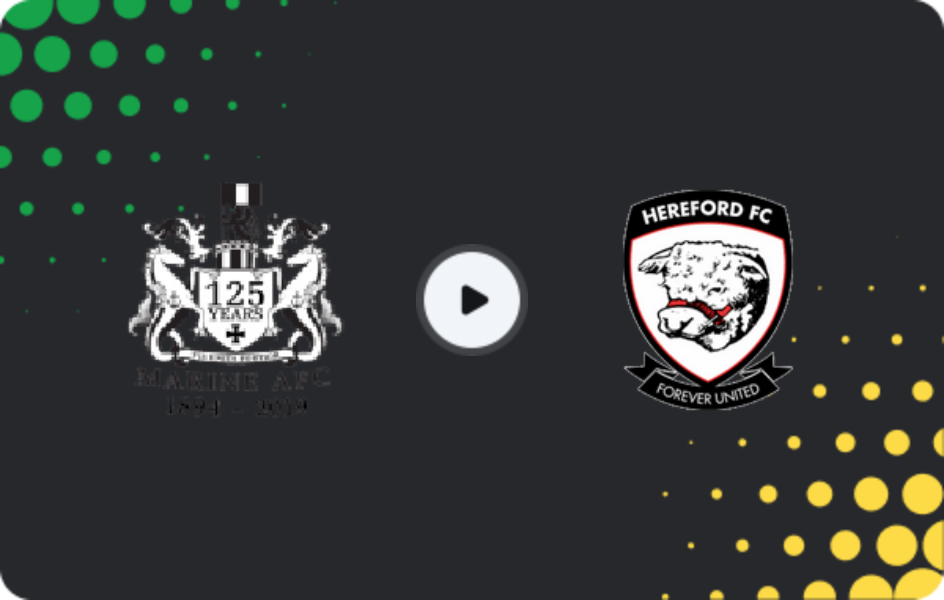 Where to watch Marine — Hereford, National League - North, 28.02.2026