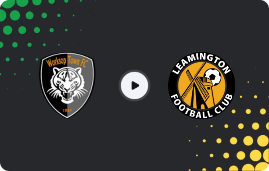 Where to watch Worksop Town — Leamington, National League - North, 28.02.2026