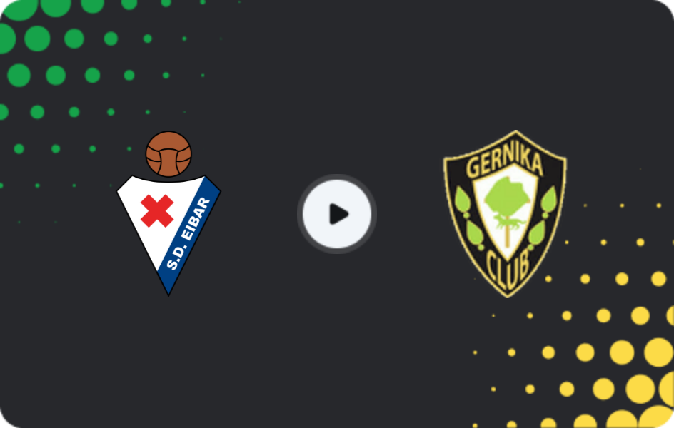 Where to watch Eibar II — Gernika, Segunda Federación - Group 2, 01.03.2026