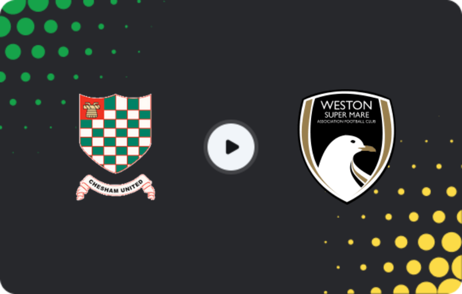Where to watch Chesham United — Weston-super-Mare, National League - South, 07.03.2026