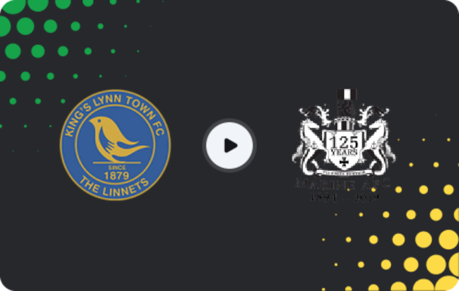 Where to watch King's Lynn Town — Marine, National League - North, 07.03.2026