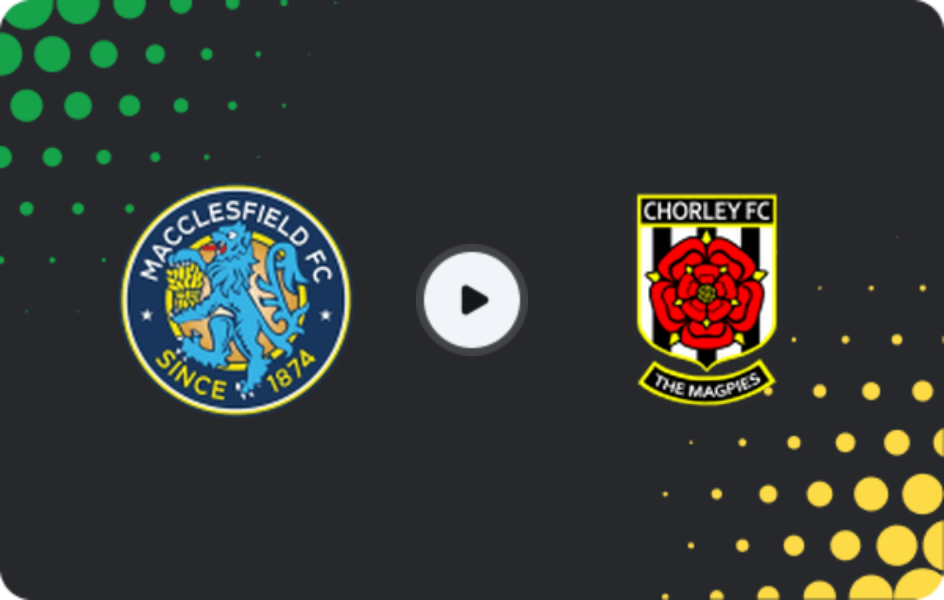 Where to watch Macclesfield — Chorley, National League - North, 07.03.2026