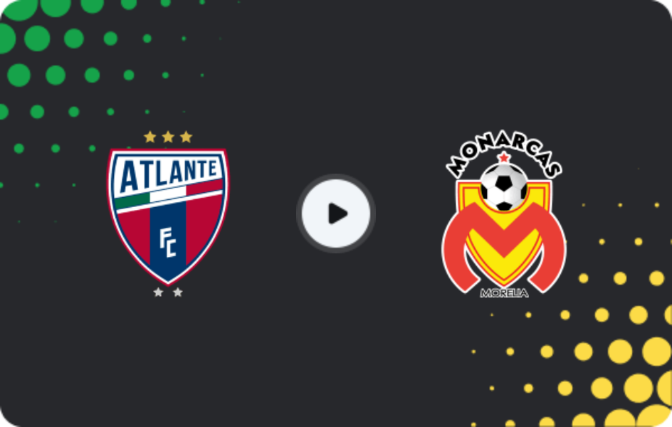 Where to watch Atlante FC — Monarcas, Liga de Expansión MX, 08.03.2026