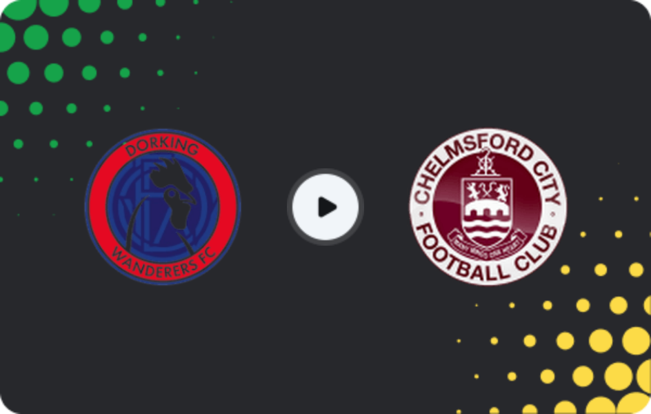 Where to watch Dorking Wanderers — Chelmsford City, National League - South, 10.03.2026