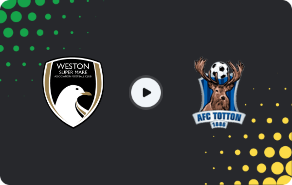 Where to watch Weston-super-Mare — AFC Totton, National League - South, 10.03.2026