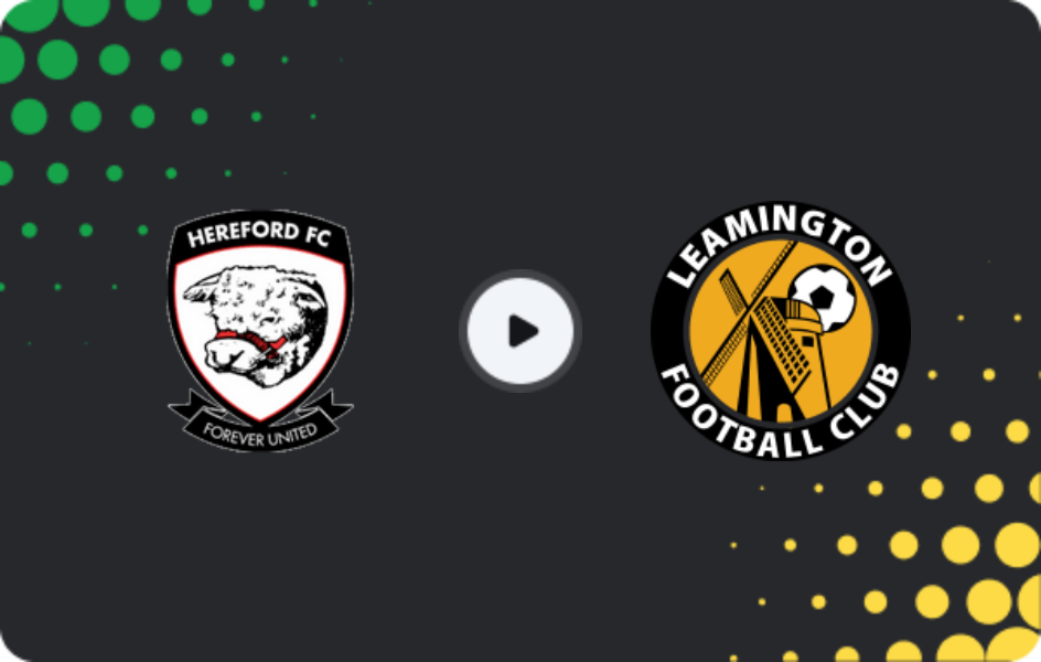 Where to watch Hereford — Leamington, National League - North, 10.03.2026
