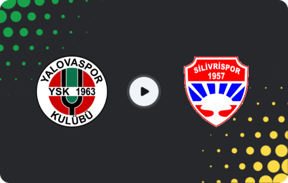 Where to watch Yalova Yeşilovaspor — Silivrispor, 3. Lig - Group 1, 15.03.2026