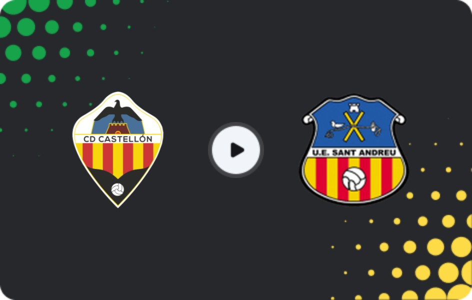 Where to watch Castellón II — Sant Andreu, Segunda Federación - Group 3, 15.03.2026