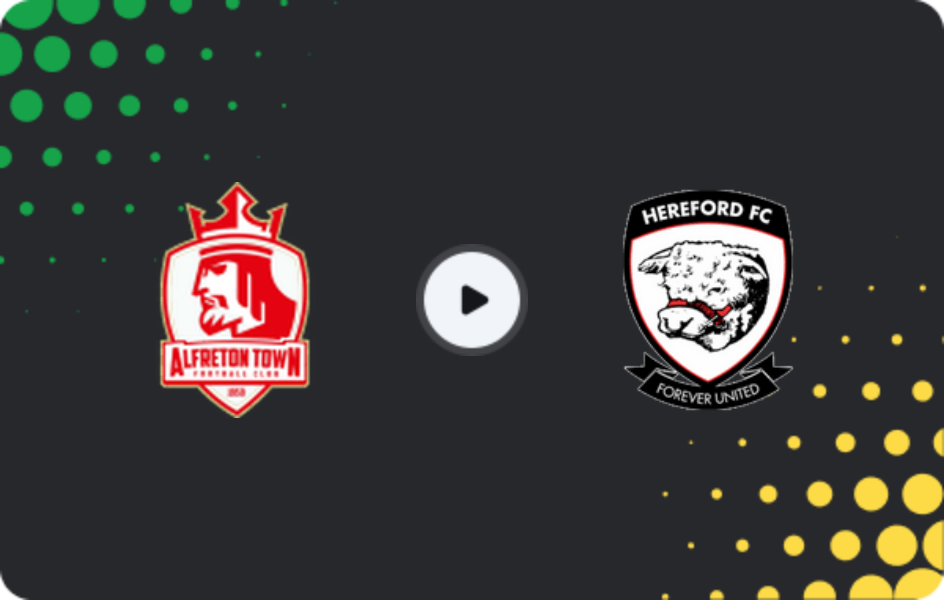 Where to watch Alfreton Town — Hereford, National League - North, 17.03.2026