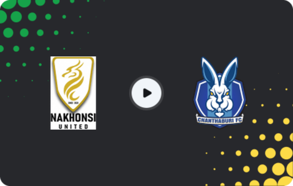 Where to watch Nakhon Si Thammarat — Chanthaburi, League 2, 21.03.2026