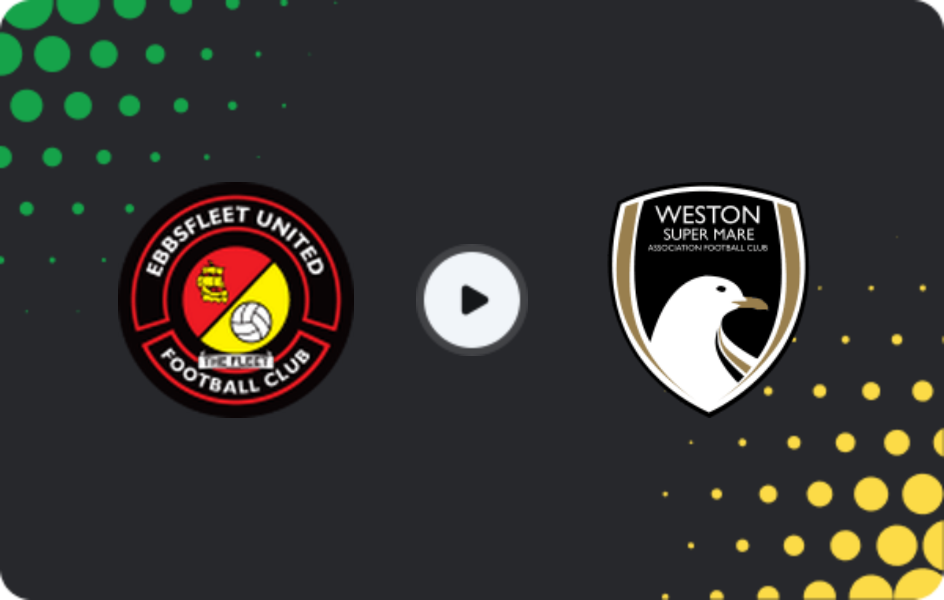 Where to watch Ebbsfleet United — Weston-super-Mare, National League - South, 21.03.2026