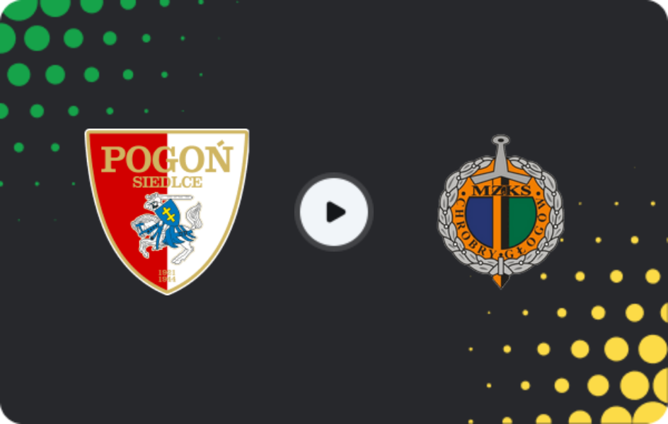 Where to watch Pogoń Siedlce — Chrobry Głogów, 1 Liga, 21.03.2026