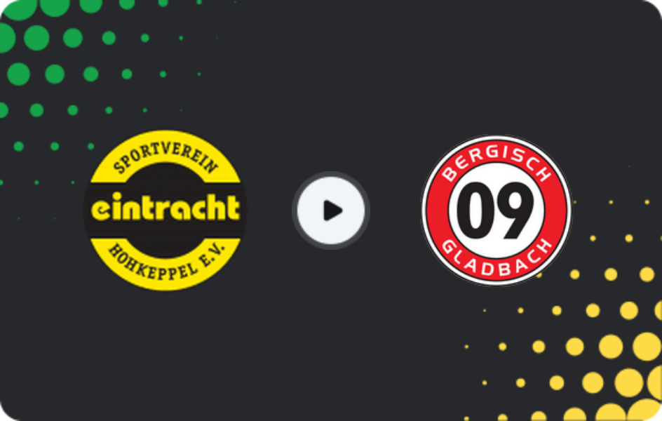 Where to watch Eintracht Hohkeppel — Bergisch Gladbach, Oberliga - Mittelrhein, 22.03.2026