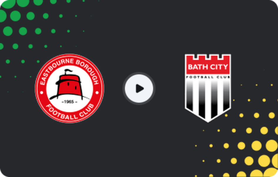 Where to watch Eastbourne Borough — Bath City, National League - South, 28.03.2026