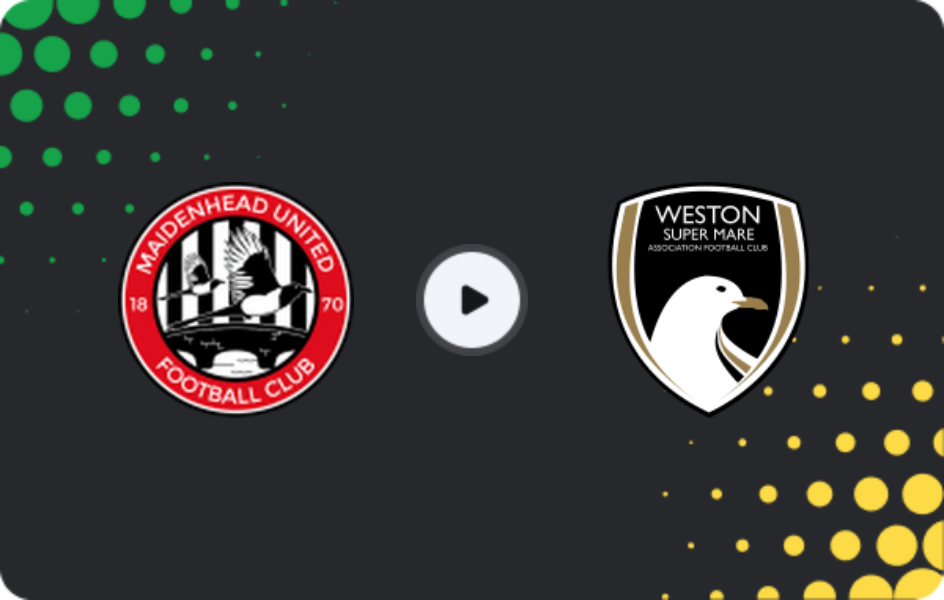 Where to watch Maidenhead — Weston-super-Mare, National League - South, 28.03.2026