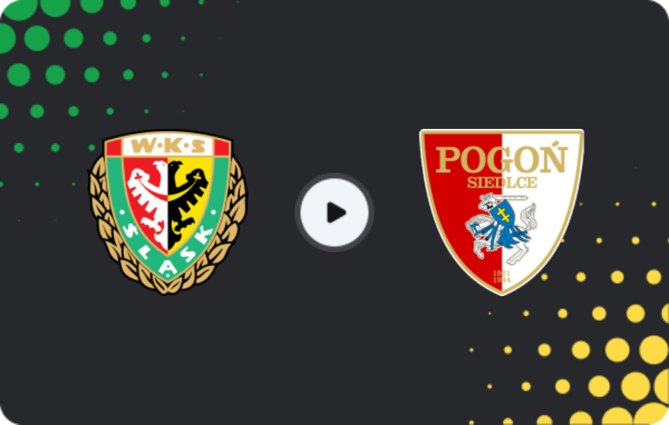 Where to watch Slask Wroclaw — Pogoń Siedlce, 1 Liga, 04.04.2026