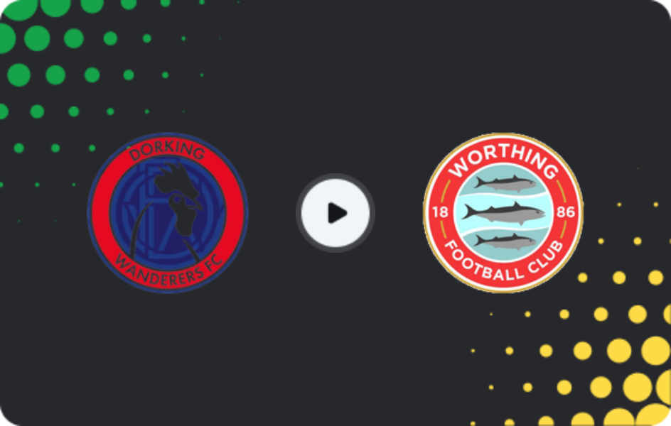 Where to watch Dorking Wanderers — Worthing, National League - South, 06.04.2026