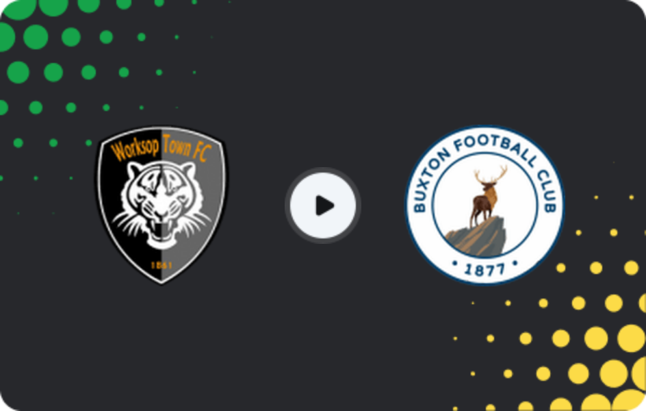 Where to watch Worksop Town — Buxton, National League - North, 06.04.2026