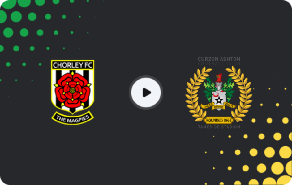 Where to watch Chorley — Curzon Ashton, National League - North, 11.04.2026