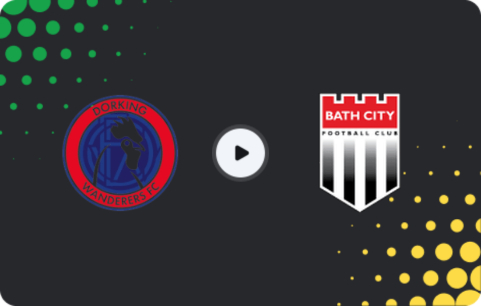 Where to watch Dorking Wanderers — Bath City, National League - South, 18.04.2026