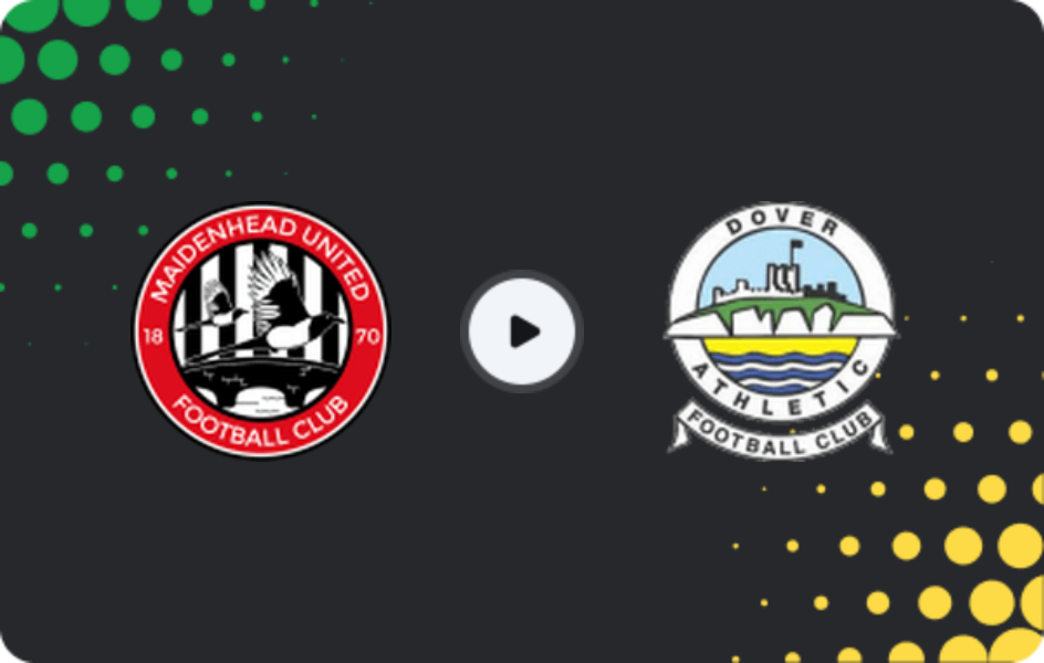 Where to watch Maidenhead — Dover, National League - South, 18.04.2026