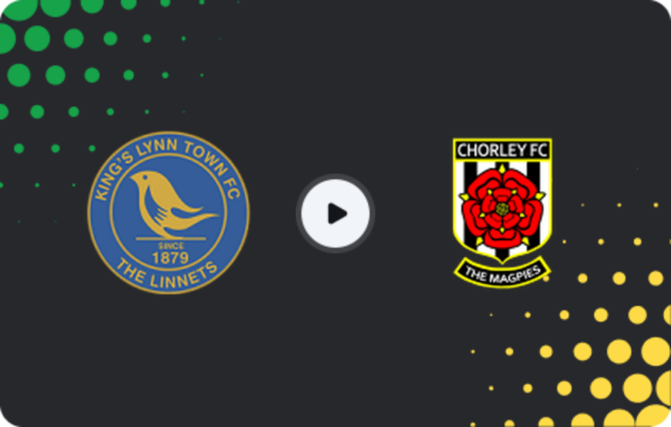Where to watch King's Lynn Town — Chorley, National League - North, 18.04.2026