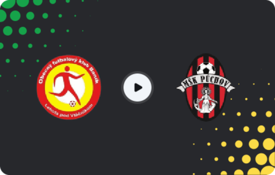 Where to watch Baník Lehota p.Vtáčnikom — Púchov, 2. Liga, 18.04.2026