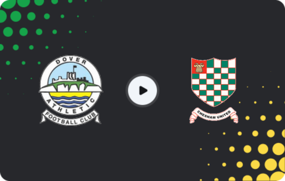 Where to watch Dover — Chesham United, National League - South, 25.04.2026