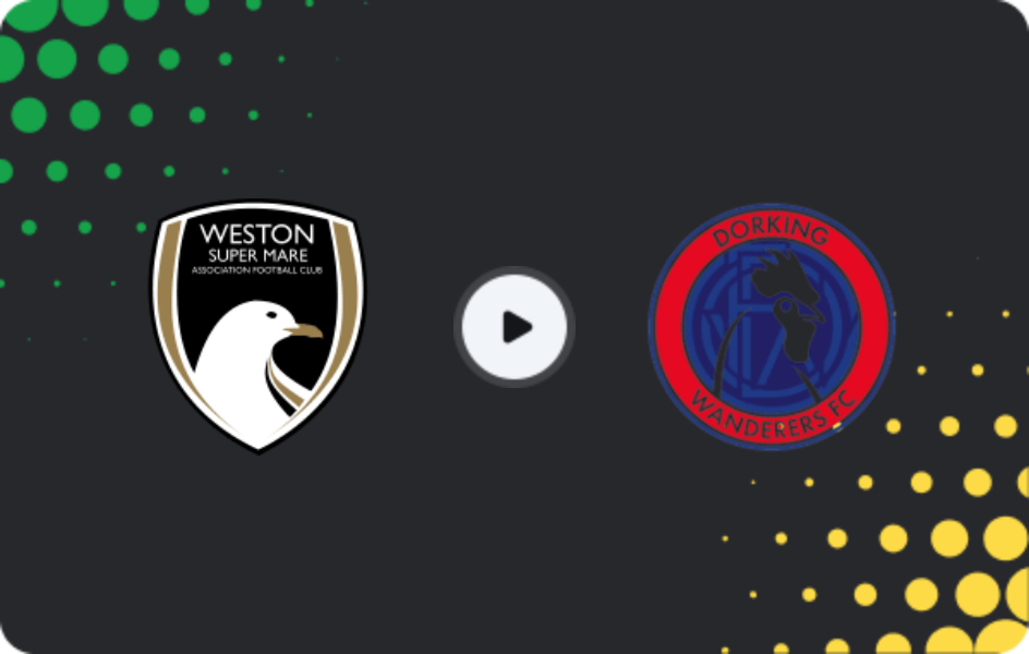 Where to watch Weston-super-Mare — Dorking Wanderers, National League - South, 25.04.2026