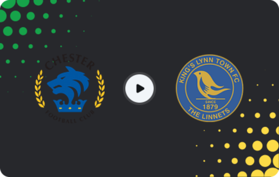 Where to watch Chester — King's Lynn Town, National League - North, 25.04.2026