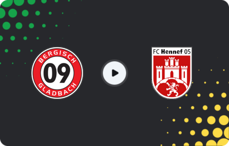 Where to watch Bergisch Gladbach — Hennef 05, Oberliga - Mittelrhein, 03.05.2026