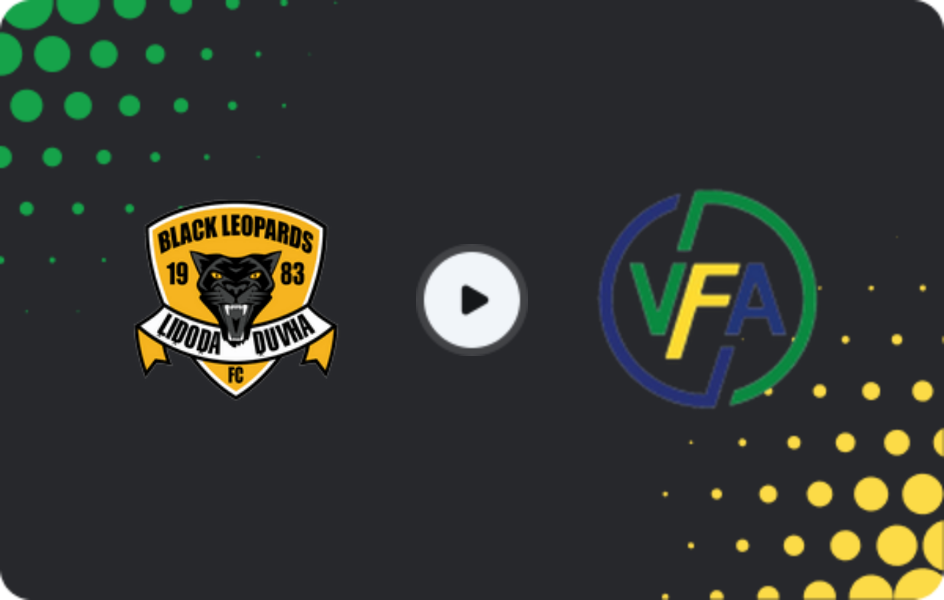 Where to watch Black Leopards — Venda FC, 1st Division, 10.05.2026
