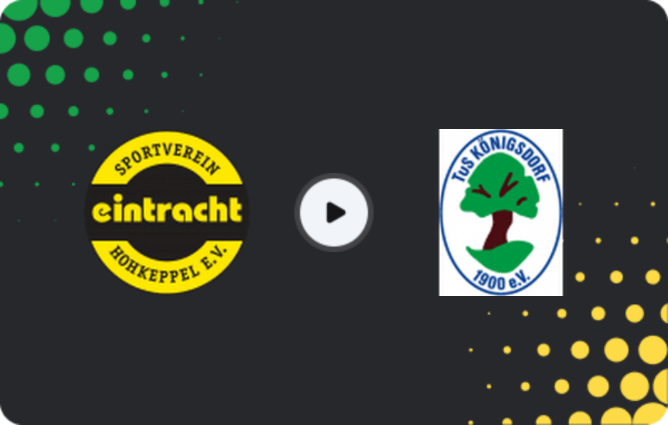 Where to watch Eintracht Hohkeppel — TuS BW Königsdorf, Oberliga - Mittelrhein, 10.05.2026