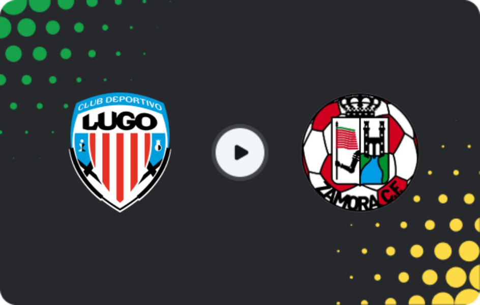 Where to watch Lugo — Zamora, Primera Federación – Group 1, 10.05.2026