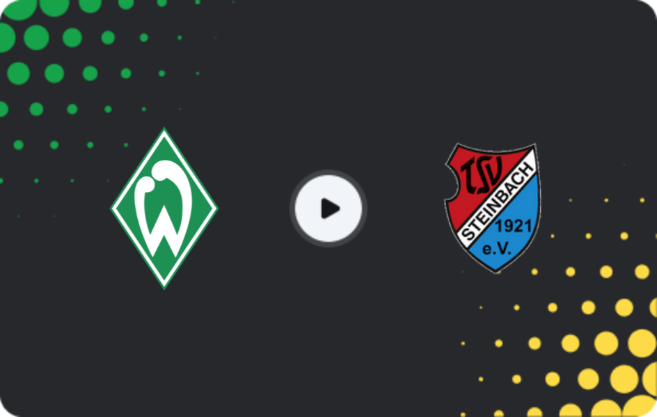 Where to watch Werder Bremen II — TSV Steinbach, Friendlies Clubs, 07.02.2026