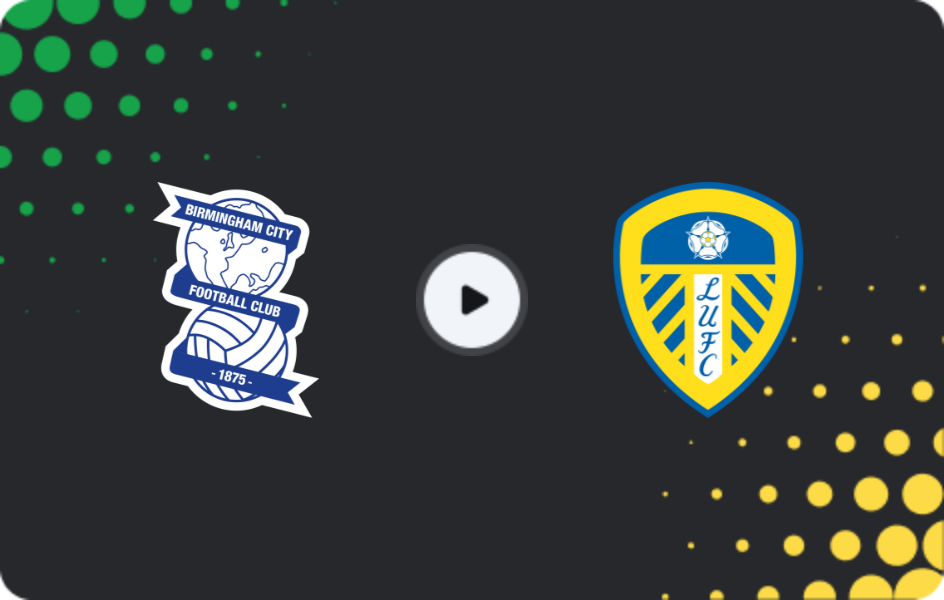 Where to watch Birmingham — Leeds, FA Cup, 15.02.2026