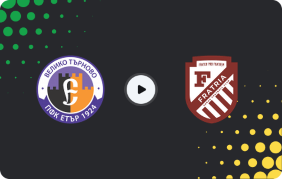 Where to watch Etar Veliko Tarnovo — Fratria, Second League, 14.02.2026