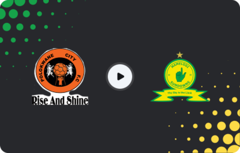 Where to watch Polokwane City — Mamelodi Sundowns, Premiership, 15.04.2026