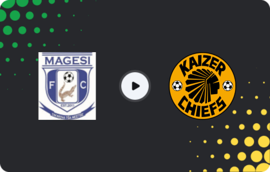 Where to watch Magesi — Kaizer Chiefs, Premiership, 15.04.2026