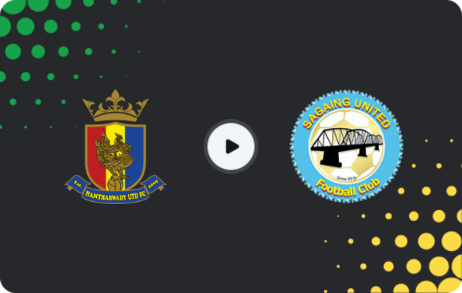 Where to watch Hantharwady United — Sagaing United, National League, 15.02.2026