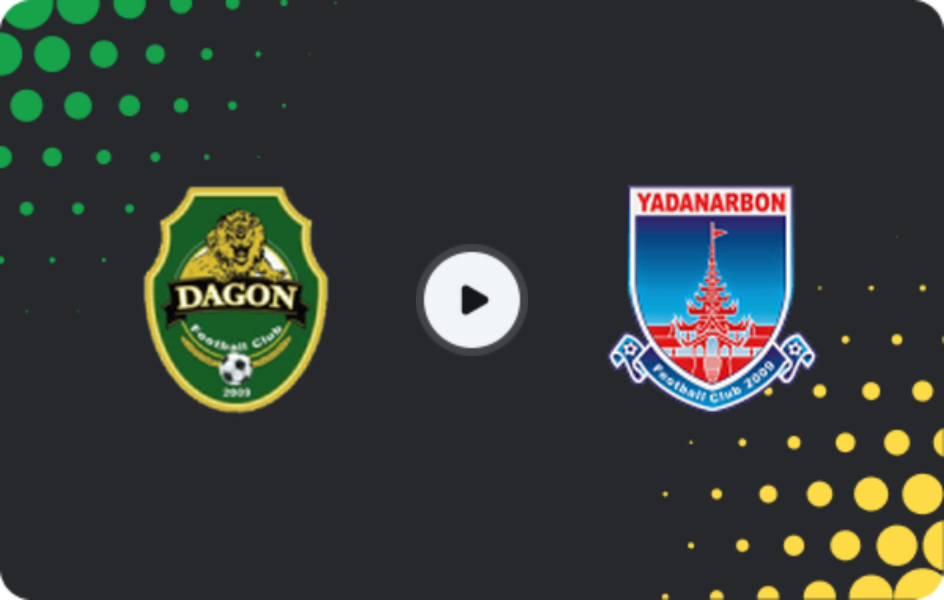 Where to watch Dagon — Yadanarbon, National League, 19.02.2026